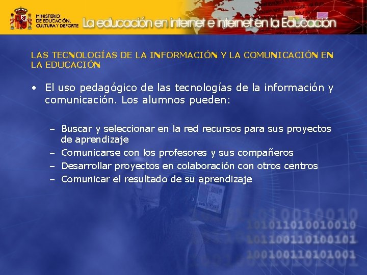 LAS TECNOLOGÍAS DE LA INFORMACIÓN Y LA COMUNICACIÓN EN LA EDUCACIÓN • El uso