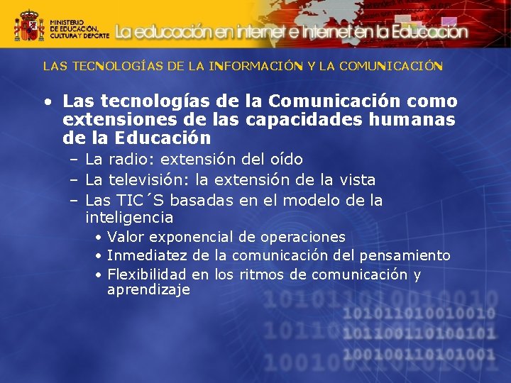 LAS TECNOLOGÍAS DE LA INFORMACIÓN Y LA COMUNICACIÓN • Las tecnologías de la Comunicación