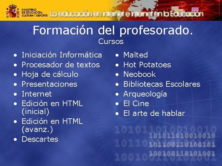  • Formación del profesorado. Cursos • • • Iniciación Informática Procesador de textos