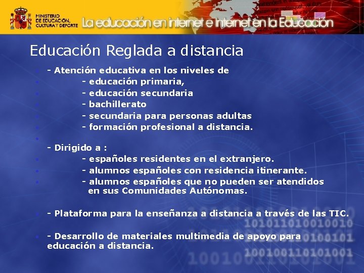 Educación Reglada a distancia • • • - Atención educativa en los niveles de