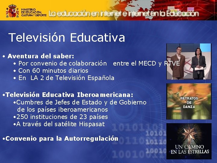 Televisión Educativa • Aventura del saber: • Por convenio de colaboración entre el MECD