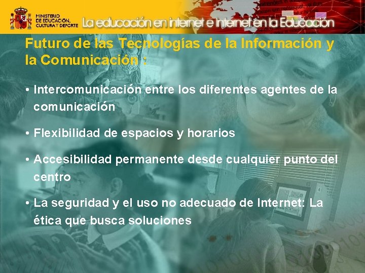 Futuro de las Tecnologías de la Información y la Comunicación : • Intercomunicación entre
