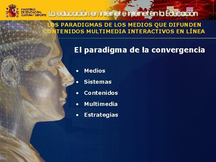 LOS PARADIGMAS DE LOS MEDIOS QUE DIFUNDEN CONTENIDOS MULTIMEDIA INTERACTIVOS EN LÍNEA El paradigma