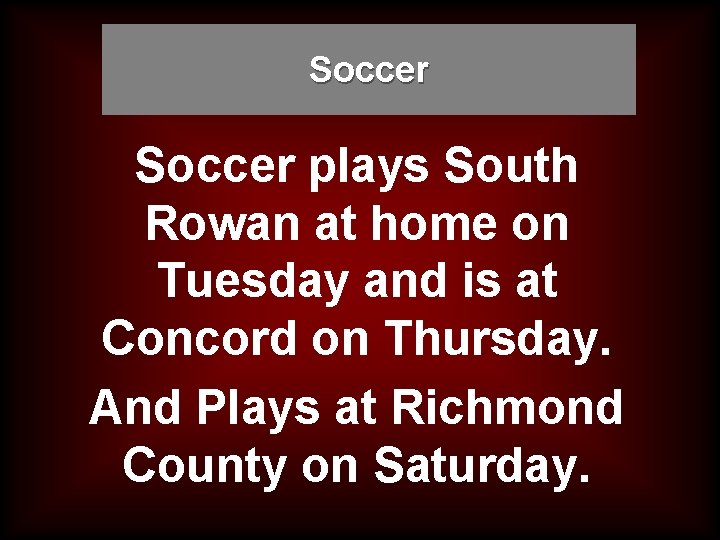 Soccer plays South Rowan at home on Tuesday and is at Concord on Thursday.