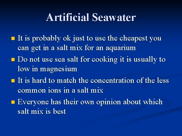 Artificial Seawater It is probably ok just to use the cheapest you can get