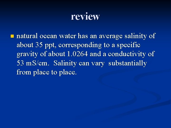 review n natural ocean water has an average salinity of about 35 ppt, corresponding