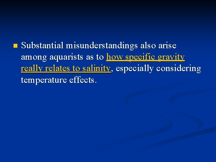 n Substantial misunderstandings also arise among aquarists as to how specific gravity really relates