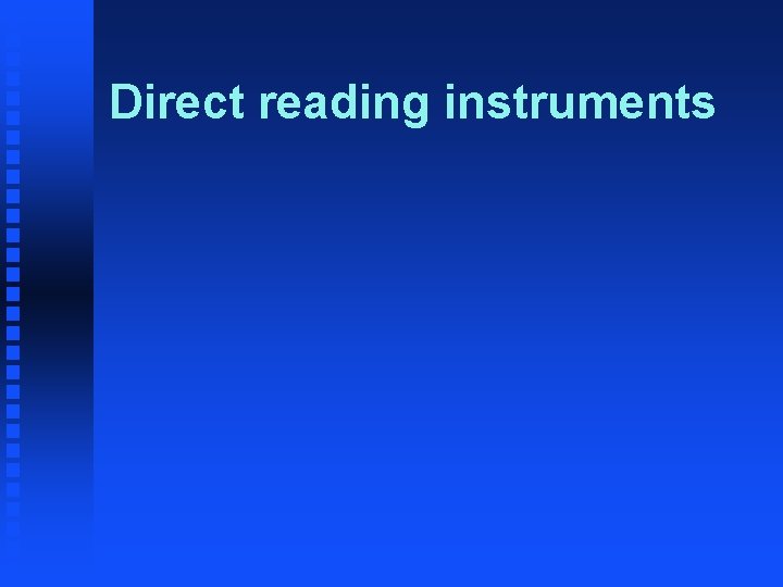 Direct reading instruments 