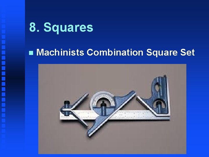 8. Squares n Machinists Combination Square Set 