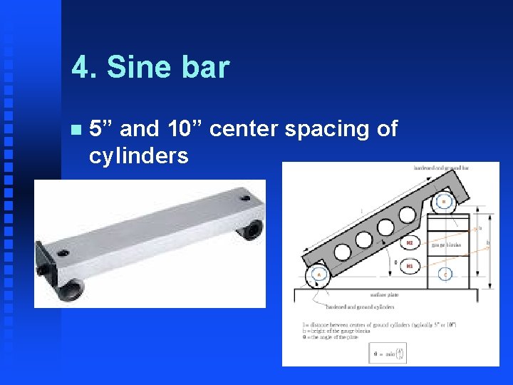 4. Sine bar n 5” and 10” center spacing of cylinders 