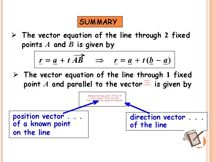SUMMARY Ø The vector equation of the line through 2 fixed points A and