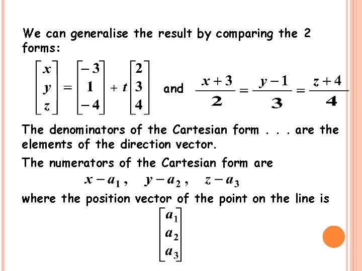 We can generalise the result by comparing the 2 forms: and The denominators of