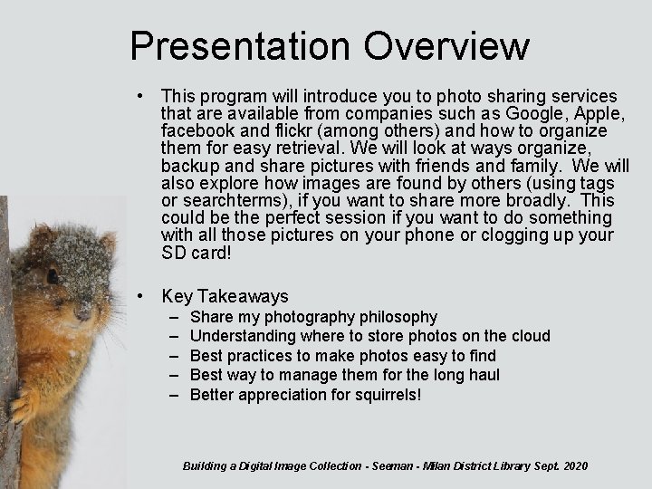 Presentation Overview • This program will introduce you to photo sharing services that are