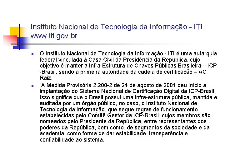 Instituto Nacional de Tecnologia da Informação - ITI www. iti. gov. br n n