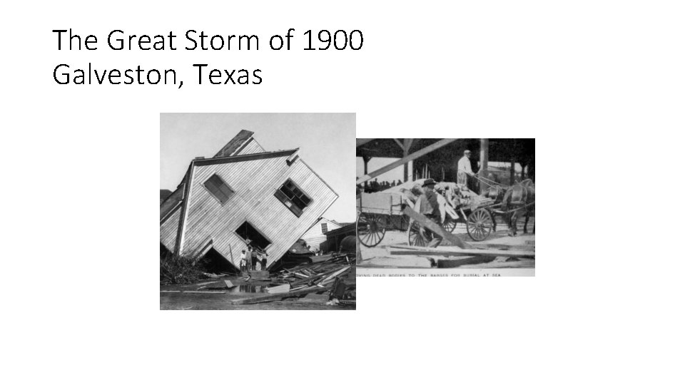 The Great Storm of 1900 Galveston, Texas 