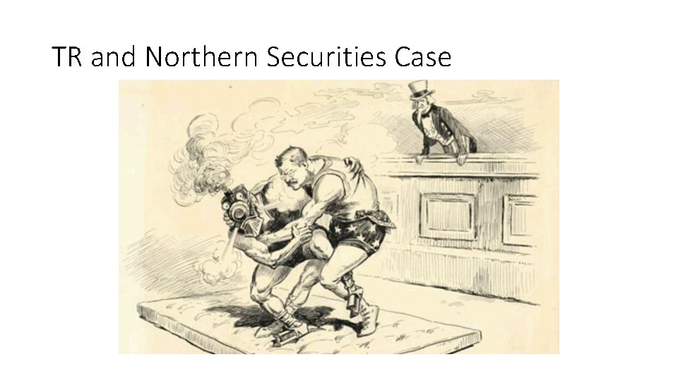 TR and Northern Securities Case 