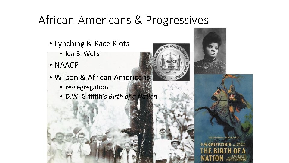 African-Americans & Progressives • Lynching & Race Riots • Ida B. Wells • NAACP