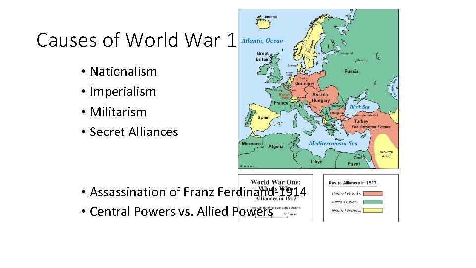 Causes of World War 1 • Nationalism • Imperialism • Militarism • Secret Alliances