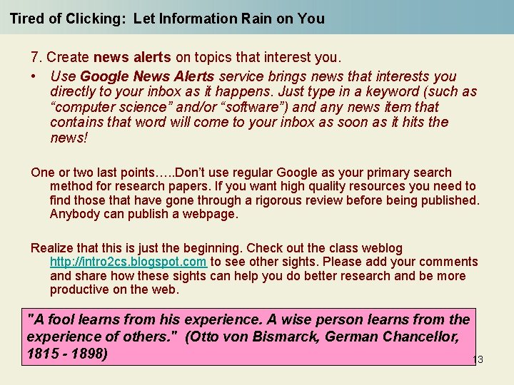 Tired of Clicking: Let Information Rain on You 7. Create news alerts on topics