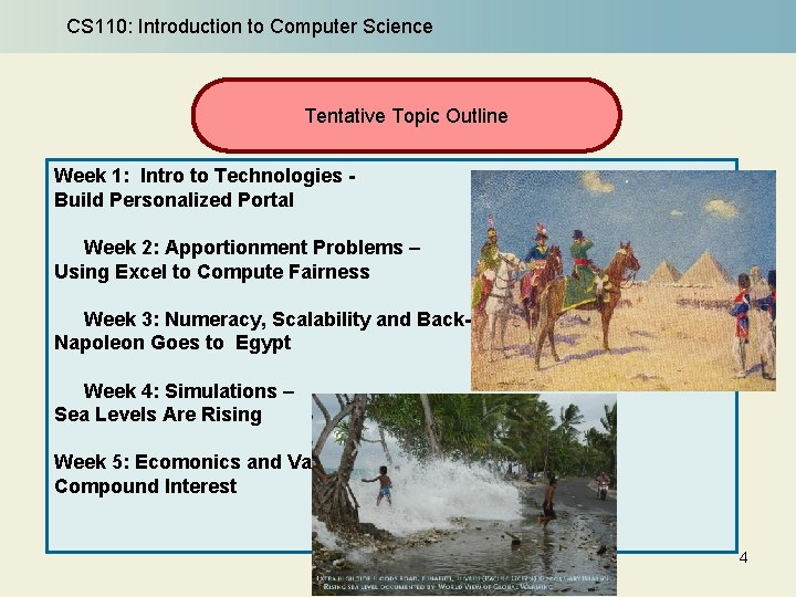 CS 110: Introduction to Computer Science Tentative Topic Outline Week 1: Intro to Technologies