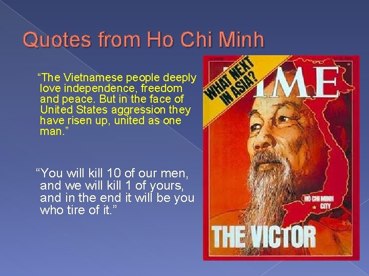 Quotes from Ho Chi Minh “The Vietnamese people deeply love independence, freedom and peace.