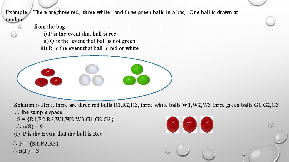 Example – There are three red, three white , and three green balls in
