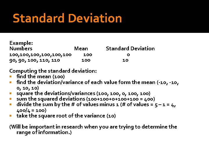 Standard Deviation Example: Numbers Mean 100, 100, 100 90, 100, 110 100 Standard Deviation