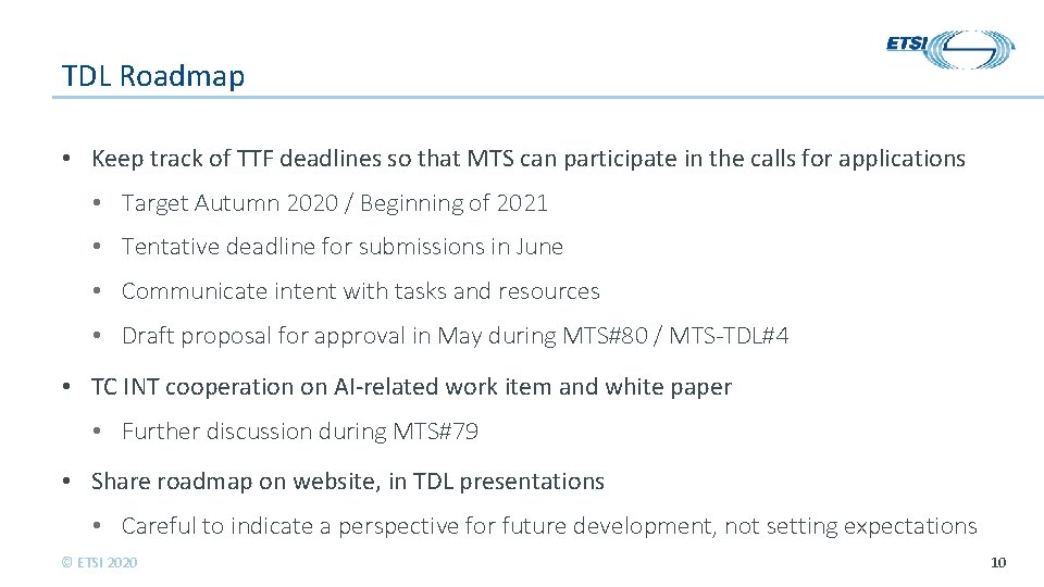 TDL Roadmap • Keep track of TTF deadlines so that MTS can participate in