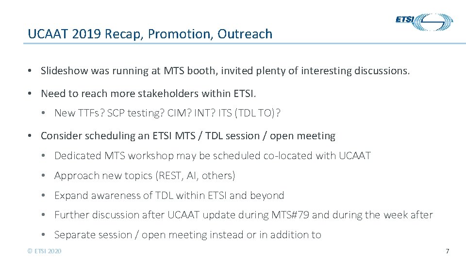 UCAAT 2019 Recap, Promotion, Outreach • Slideshow was running at MTS booth, invited plenty