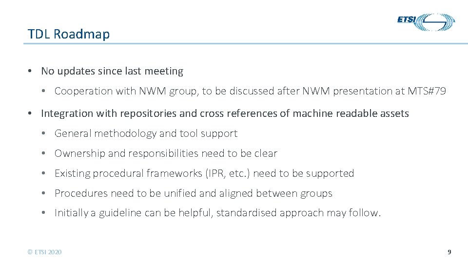 TDL Roadmap • No updates since last meeting • Cooperation with NWM group, to