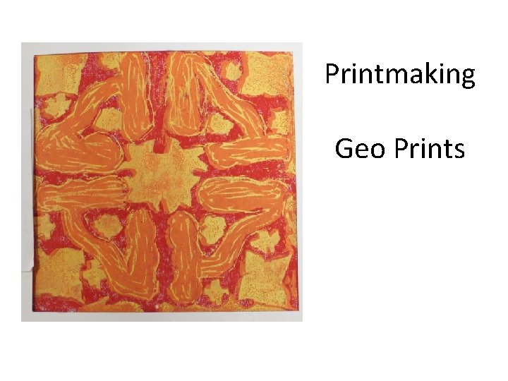 Printmaking Geo Prints 