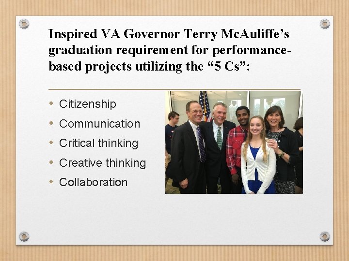 Inspired VA Governor Terry Mc. Auliffe’s graduation requirement for performancebased projects utilizing the “