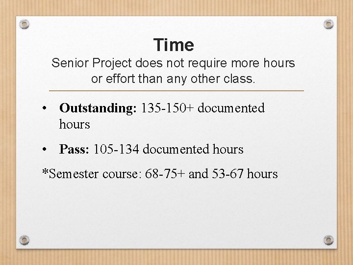 Time Senior Project does not require more hours or effort than any other class.