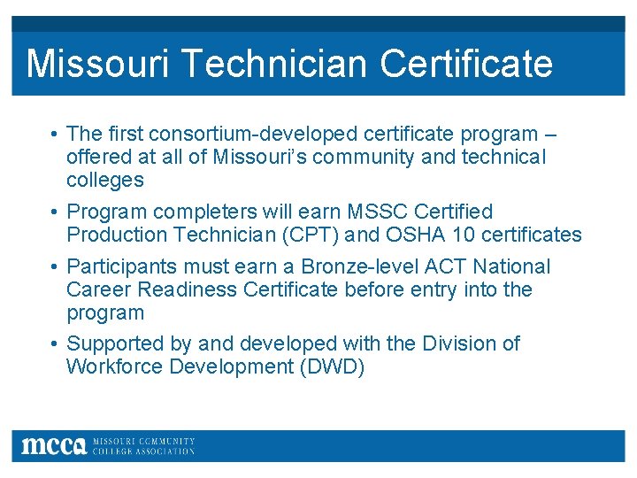 Missouri Technician Certificate • The first consortium-developed certificate program – offered at all of