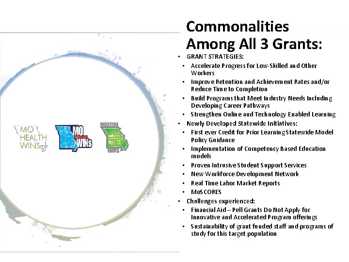 Commonalities Among All 3 Grants: • GRANT STRATEGIES: • Accelerate Progress for Low-Skilled and