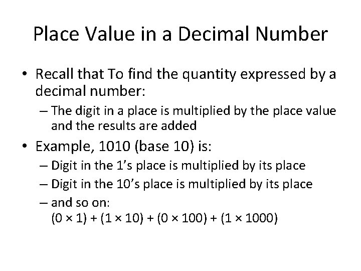 Place Value in a Decimal Number • Recall that To find the quantity expressed