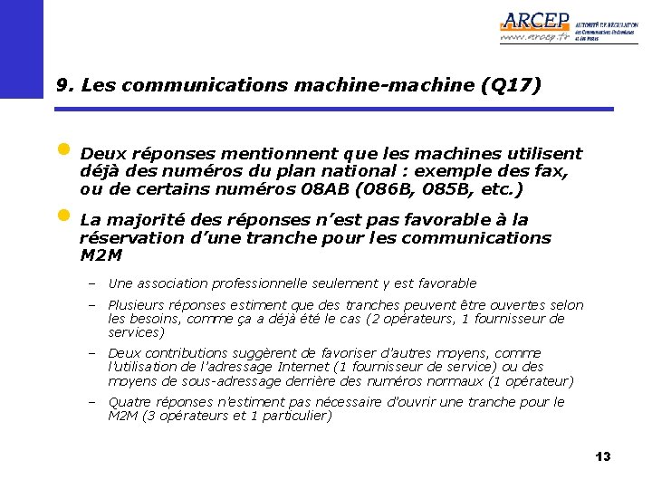 9. Les communications machine-machine (Q 17) • Deux réponses mentionnent que les machines utilisent