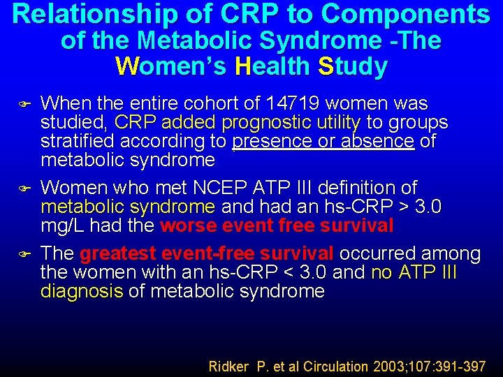 Relationship of CRP to Components of the Metabolic Syndrome -The Women’s Health Study F