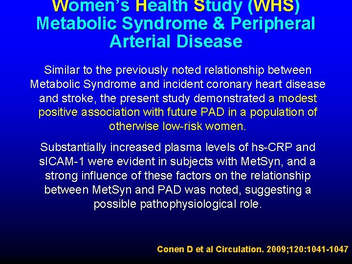 Women’s Health Study (WHS) Metabolic Syndrome & Peripheral Arterial Disease Similar to the previously