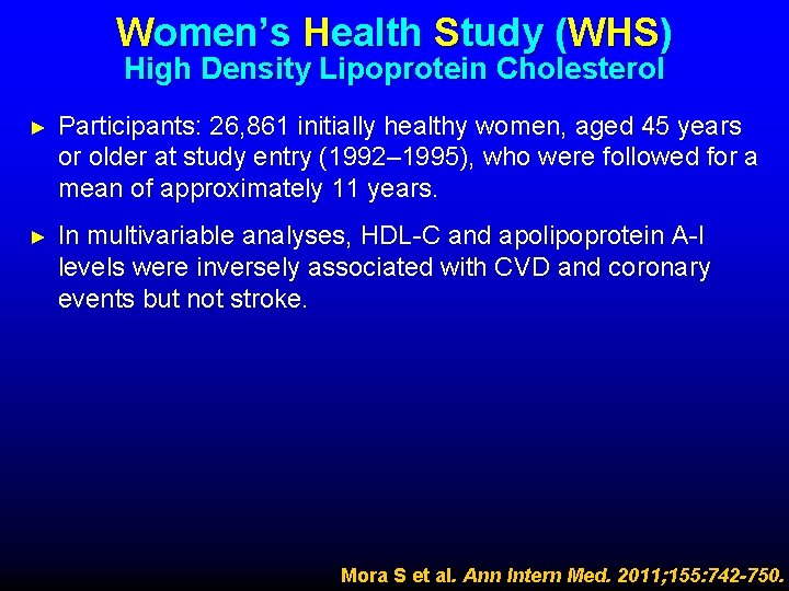 Women’s Health Study (WHS) High Density Lipoprotein Cholesterol ► Participants: 26, 861 initially healthy