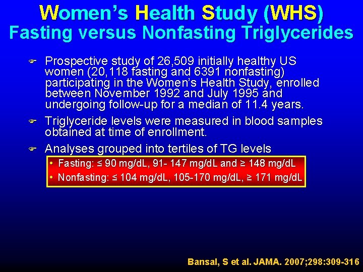 Women’s Health Study (WHS) Fasting versus Nonfasting Triglycerides F F F Prospective study of