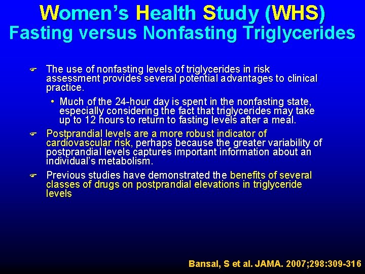 Women’s Health Study (WHS) Fasting versus Nonfasting Triglycerides F F F The use of