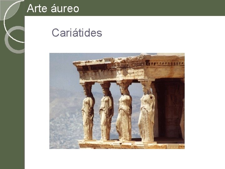 Arte áureo Cariátides 