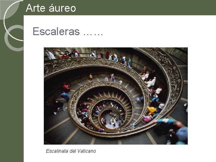 Arte áureo Escaleras …… Escalinata del Vaticano 