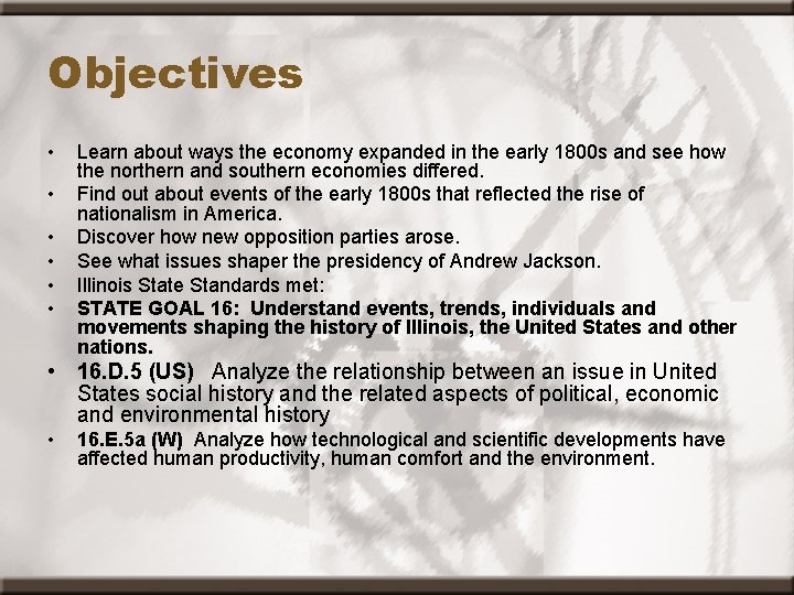 Objectives • • • Learn about ways the economy expanded in the early 1800
