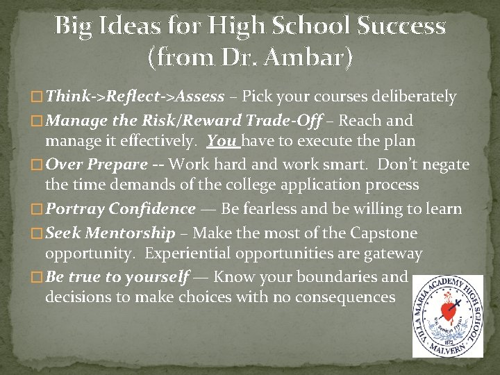 Big Ideas for High School Success (from Dr. Ambar) � Think->Reflect->Assess – Pick your
