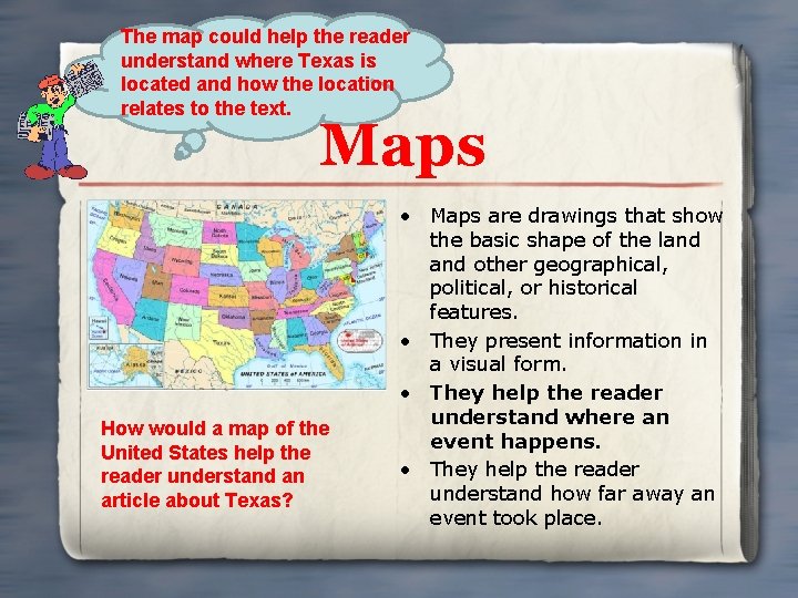 The map could help the reader understand where Texas is located and how the