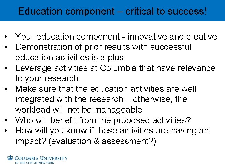 Education component – critical to success! • Your education component - innovative and creative