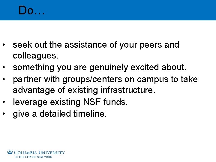 Do… • seek out the assistance of your peers and colleagues. • something you