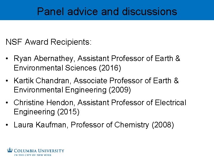 Panel advice and discussions NSF Award Recipients: • Ryan Abernathey, Assistant Professor of Earth